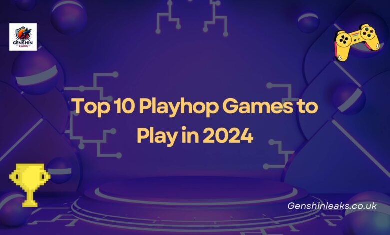 Top 10 Playhop Games to Play in 2024