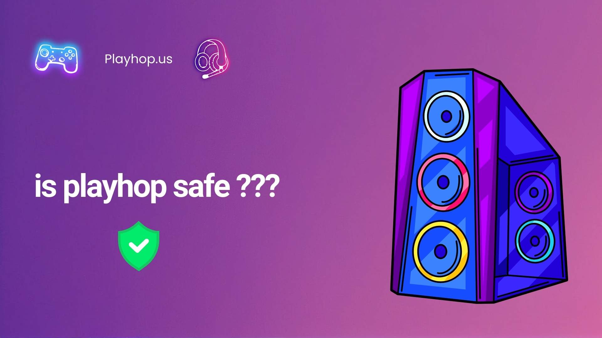 is playhop safe?