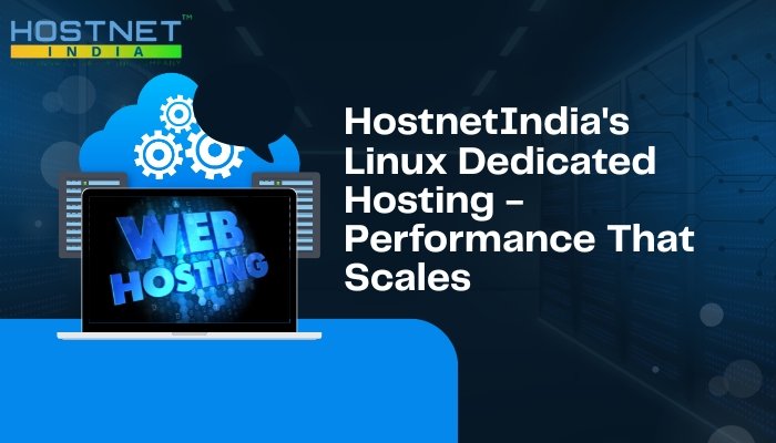 HostnetIndia's Linux Dedicated Hosting - Performance That Scales 1 Linux Dedicated Hosting